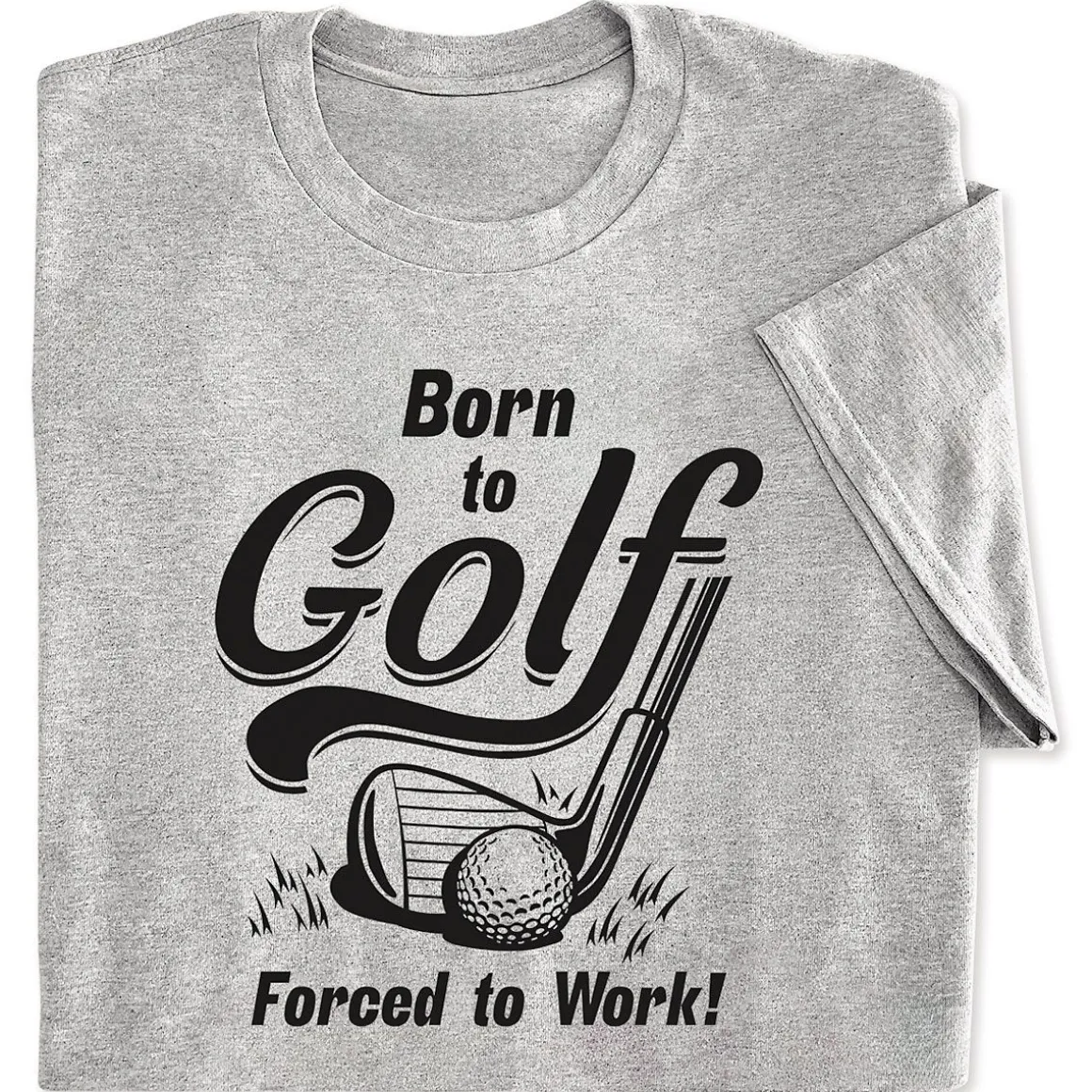 Born To Golf Forced To Work T-Shirt