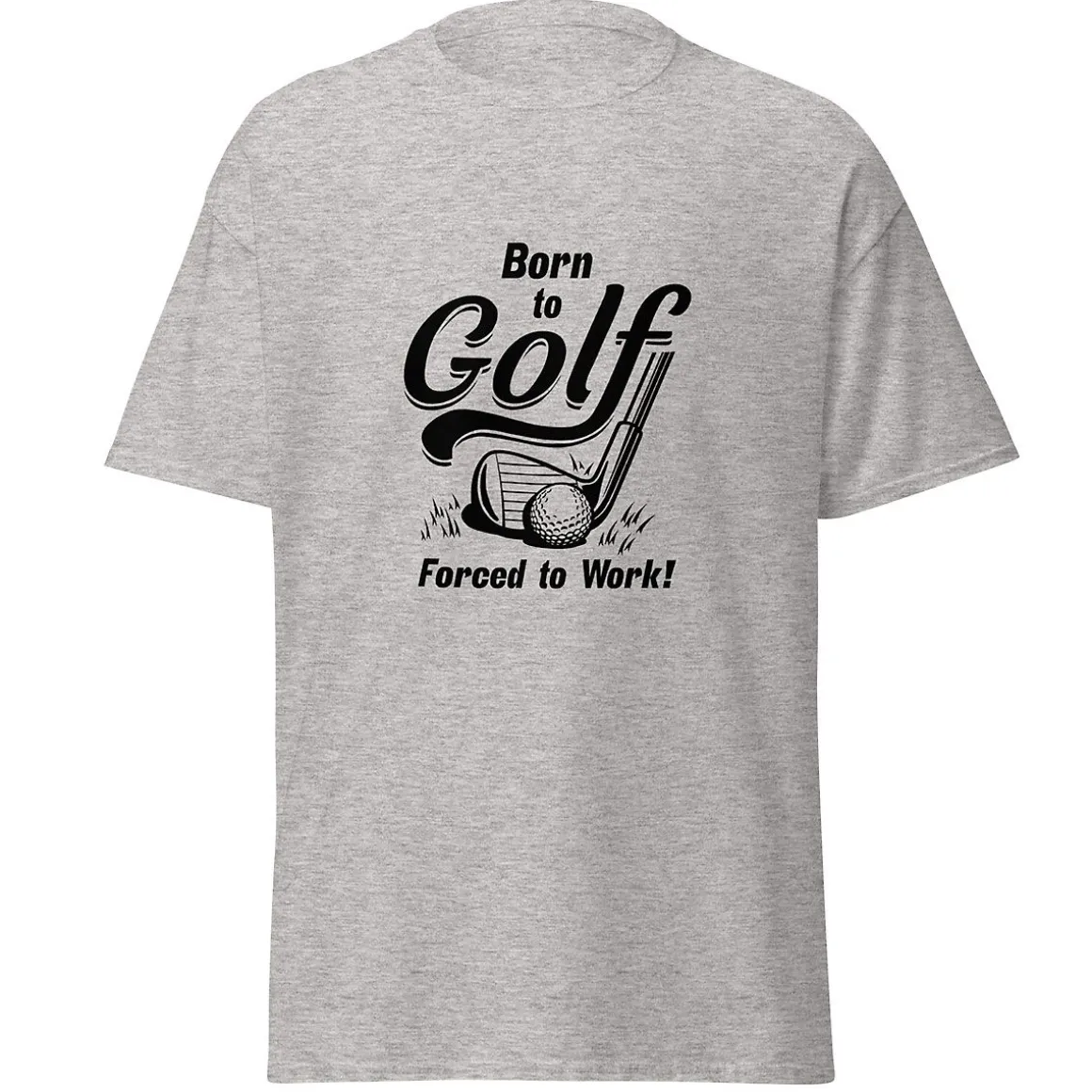 Born To Golf Forced To Work T-Shirt