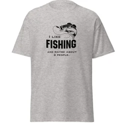 I Like Fishing and Maybe Like 3 People T-Shirt