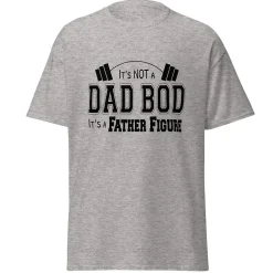 It's Not A Dad Bod It's A Father Figure T-Shirt