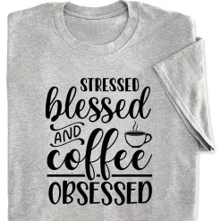 Stressed, Blessed & Coffee Obsessed T-Shirt