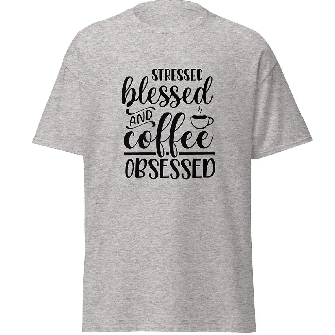 Stressed, Blessed & Coffee Obsessed T-Shirt