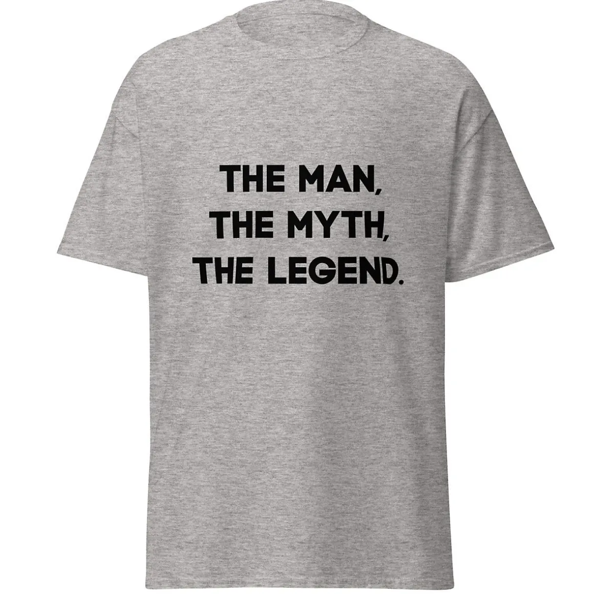 The Man, The Myth, The Legend T-Shirt